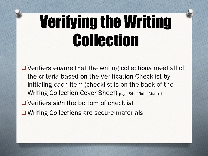 Verifying the Writing Collection q Verifiers ensure that the writing collections meet all of