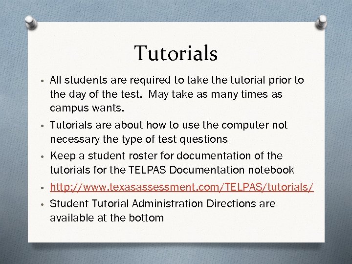 Tutorials • All students are required to take the tutorial prior to • •