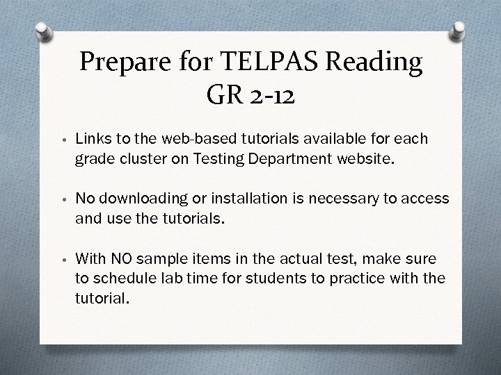 Prepare for TELPAS Reading GR 2 -12 • Links to the web-based tutorials available