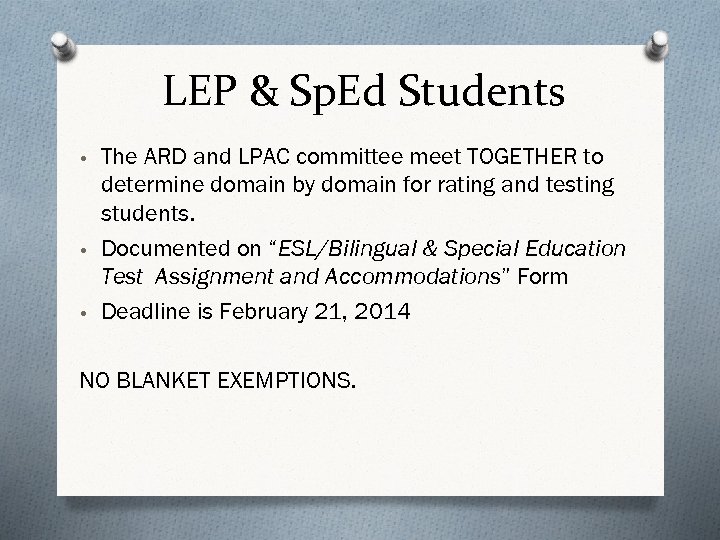 LEP & Sp. Ed Students • The ARD and LPAC committee meet TOGETHER to