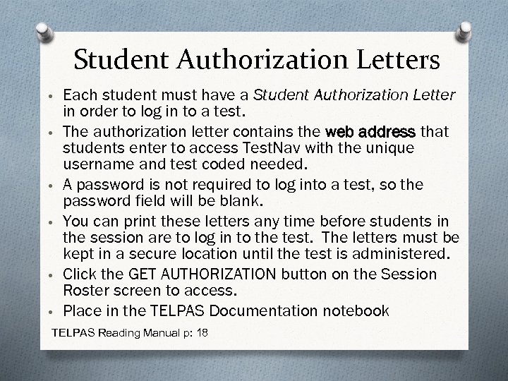 Student Authorization Letters • Each student must have a Student Authorization Letter • •