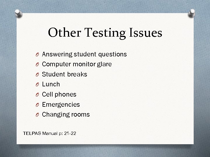 Other Testing Issues O Answering student questions O Computer monitor glare O Student breaks
