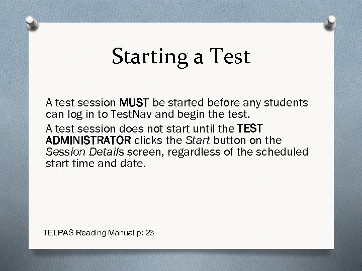 Starting a Test A test session MUST be started before any students can log