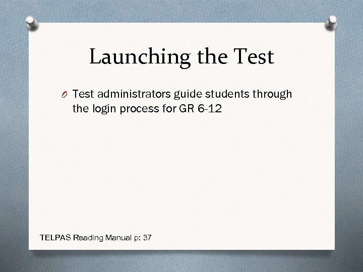 Launching the Test O Test administrators guide students through the login process for GR