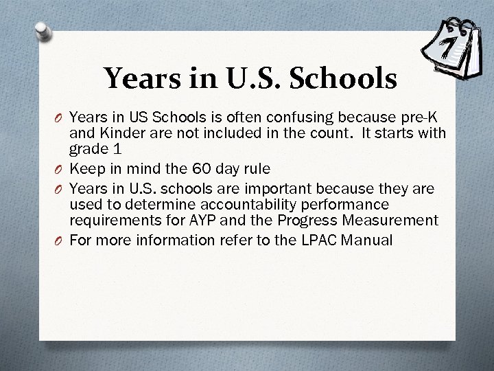 Years in U. S. Schools O Years in US Schools is often confusing because