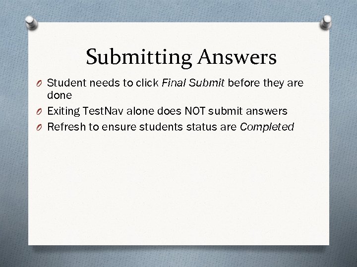 Submitting Answers O Student needs to click Final Submit before they are done O