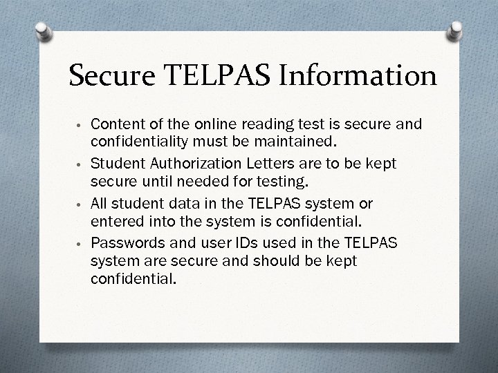 Secure TELPAS Information • Content of the online reading test is secure and confidentiality