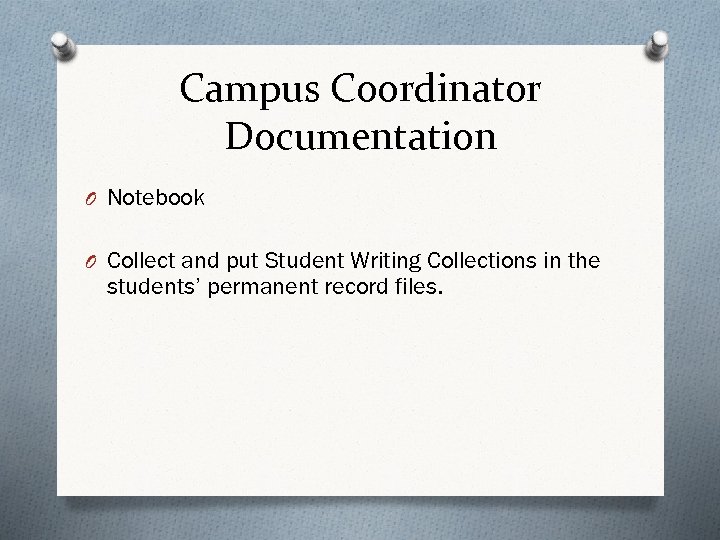 Campus Coordinator Documentation O Notebook O Collect and put Student Writing Collections in the