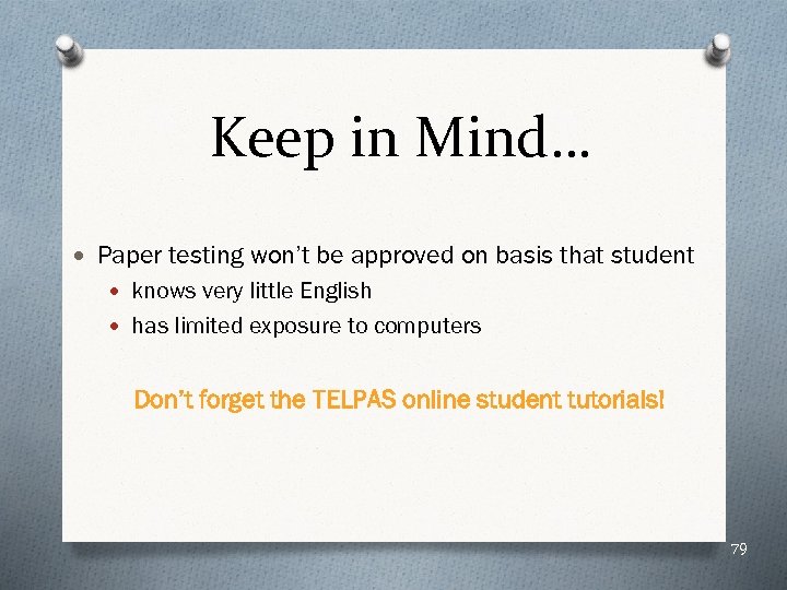 Keep in Mind… Paper testing won’t be approved on basis that student knows very