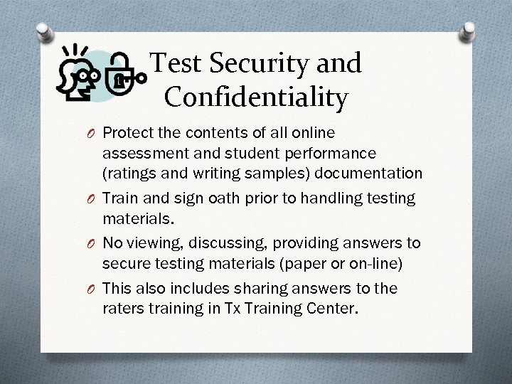 Test Security and Confidentiality O Protect the contents of all online assessment and student