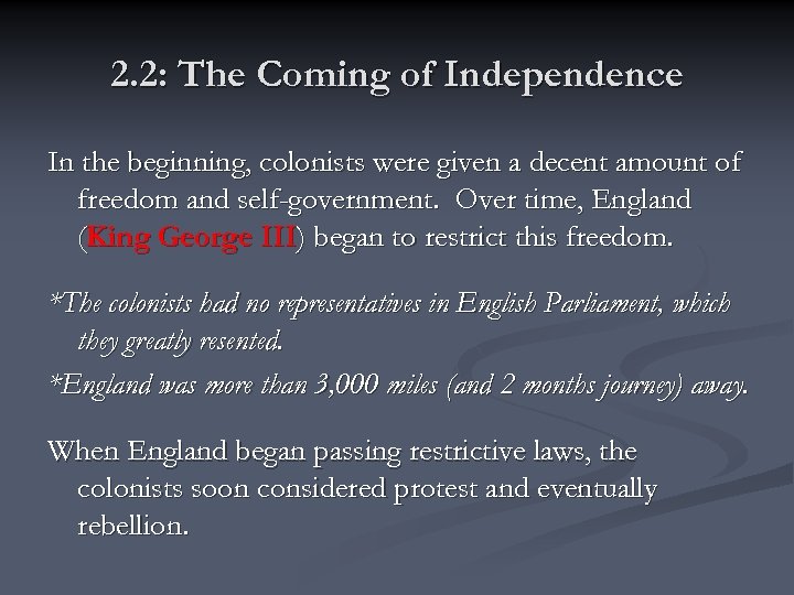2. 2: The Coming of Independence In the beginning, colonists were given a decent