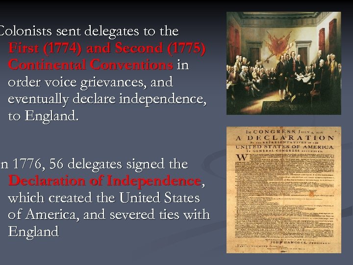 Colonists sent delegates to the First (1774) and Second (1775) Continental Conventions in order