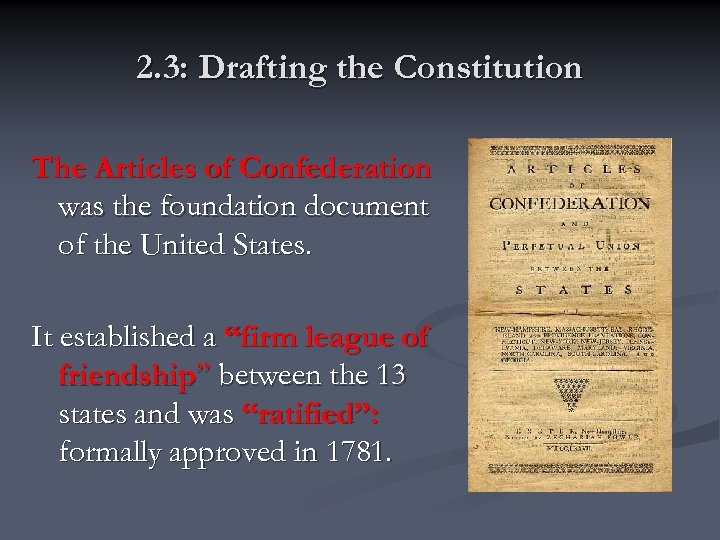 2. 3: Drafting the Constitution The Articles of Confederation was the foundation document of