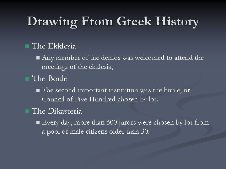 Drawing From Greek History n The Ekklesia n Any member of the demos was