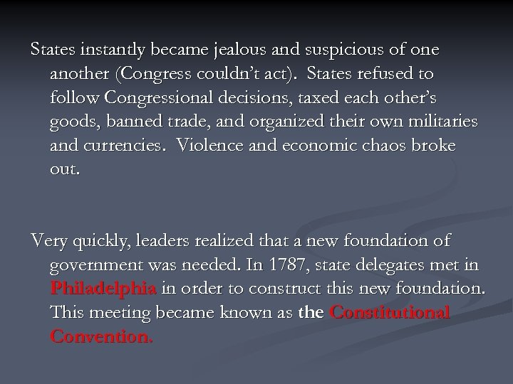 States instantly became jealous and suspicious of one another (Congress couldn’t act). States refused