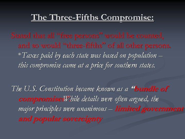 The Three-Fifths Compromise: Stated that all “free persons” would be counted, and so would