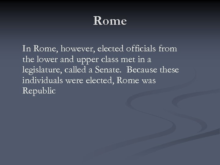 Rome In Rome, however, elected officials from the lower and upper class met in