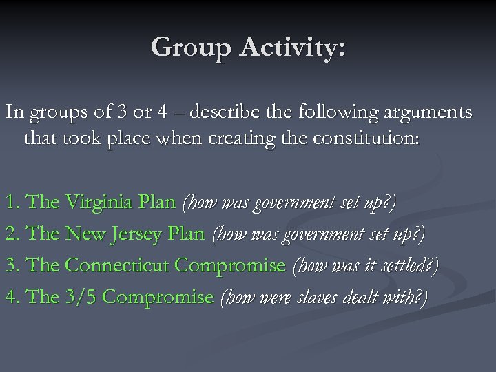 Group Activity: In groups of 3 or 4 – describe the following arguments that