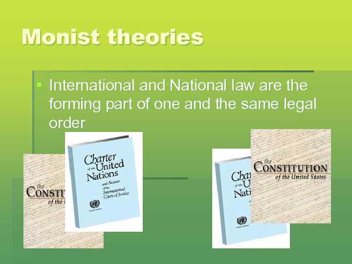 Monist theories § International and National law are the forming part of one and