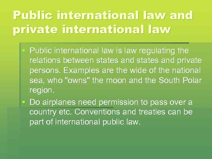 Public international law and private international law § Public international law is law regulating