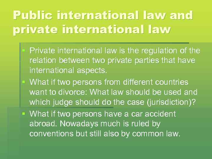 Public international law and private international law § Private international law is the regulation