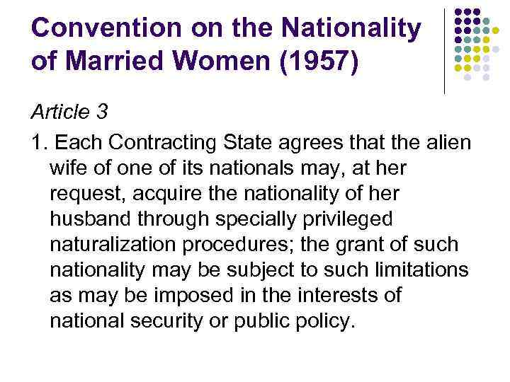 Convention on the Nationality of Married Women (1957) Article 3 1. Each Contracting State