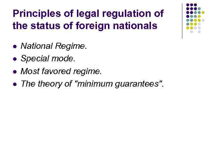 Principles of legal regulation of the status of foreign nationals l l National Regime.