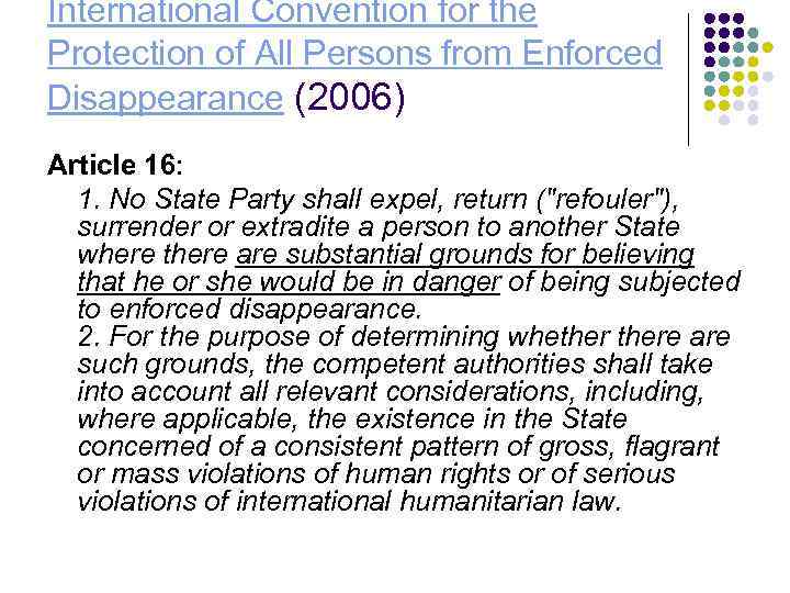 International Convention for the Protection of All Persons from Enforced Disappearance (2006) Article 16: