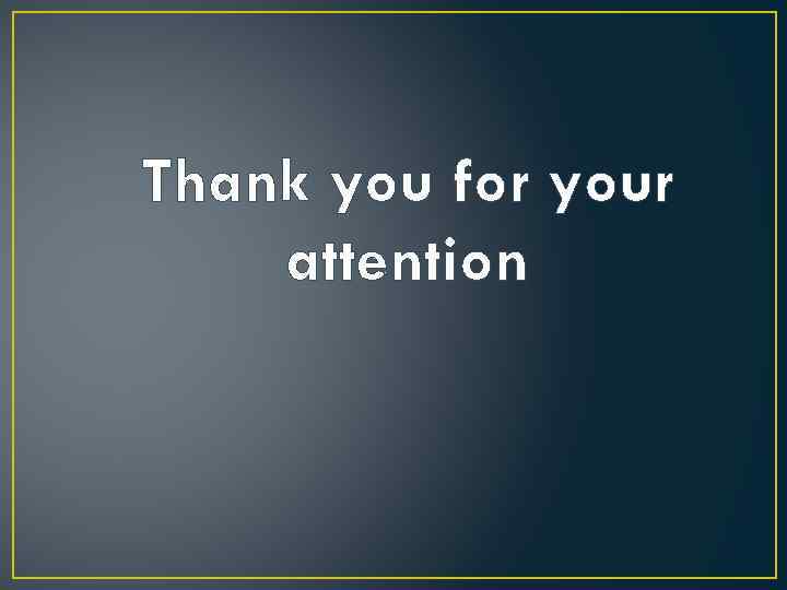 Thank you for your attention 
