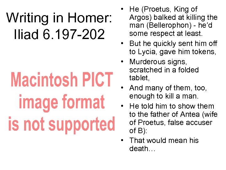 Writing in Homer: Iliad 6. 197 -202 • He (Proetus, King of Argos) balked