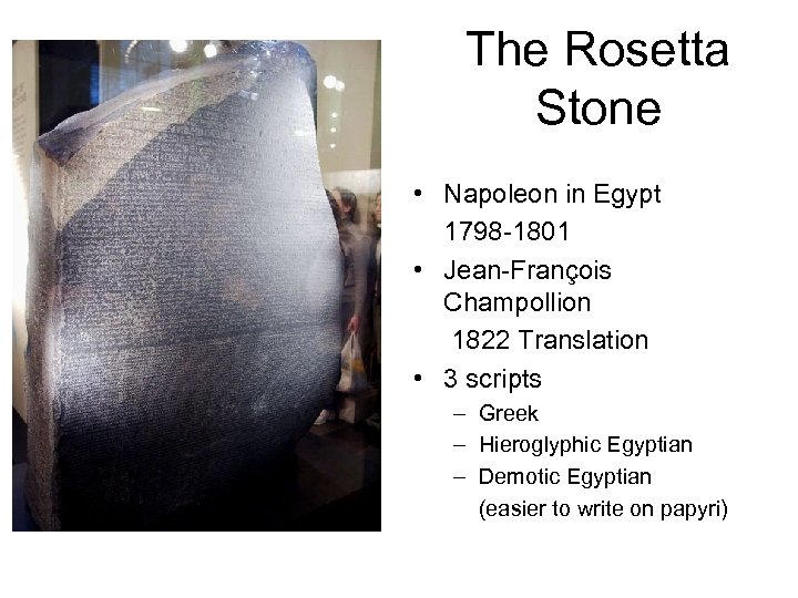 The Rosetta Stone • Napoleon in Egypt 1798 -1801 • Jean-François Champollion 1822 Translation