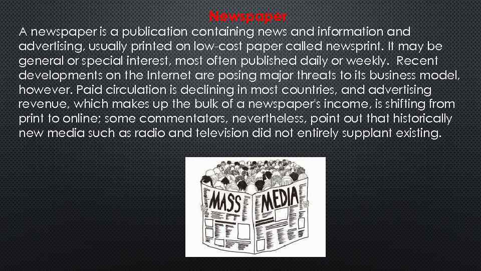 Newspaper A newspaper is a publication containing news and information and advertising, usually printed