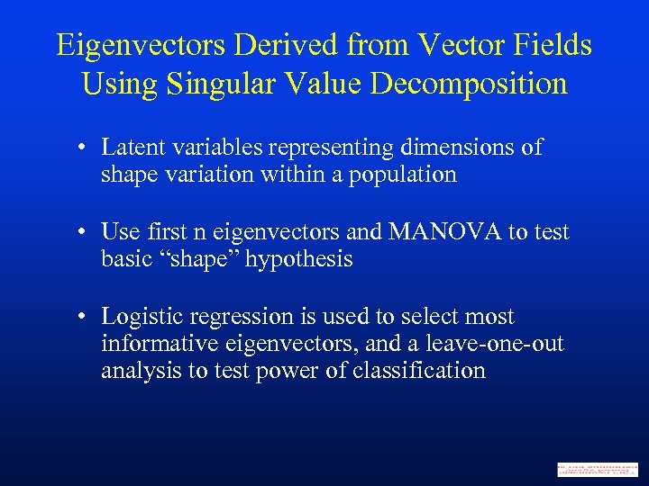 Eigenvectors Derived from Vector Fields Using Singular Value Decomposition • Latent variables representing dimensions