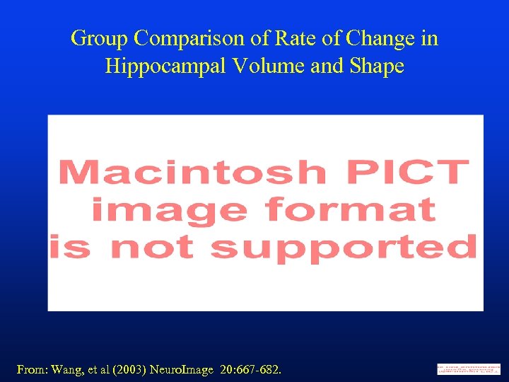 Group Comparison of Rate of Change in Hippocampal Volume and Shape From: Wang, et