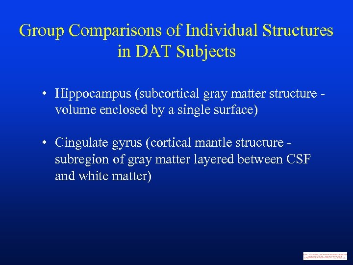 Group Comparisons of Individual Structures in DAT Subjects • Hippocampus (subcortical gray matter structure