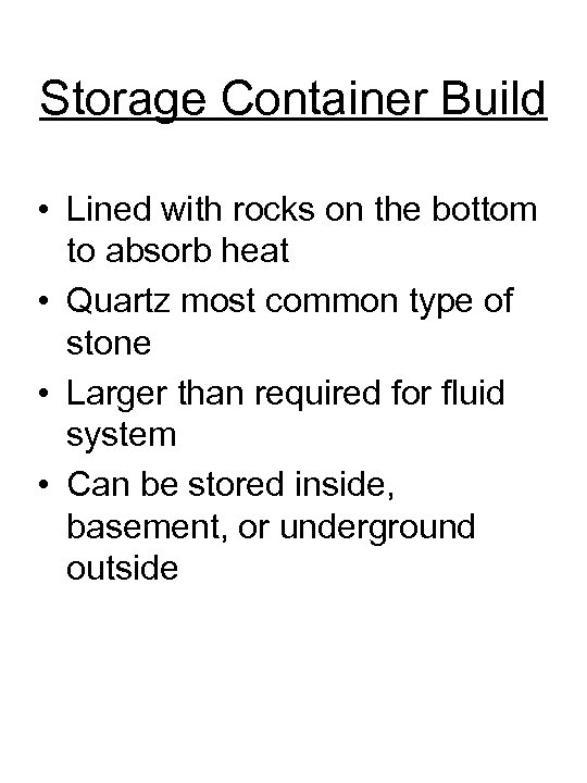 Storage Container Build • Lined with rocks on the bottom to absorb heat •