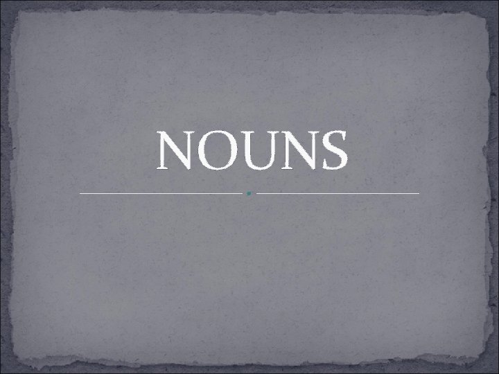 NOUNS 