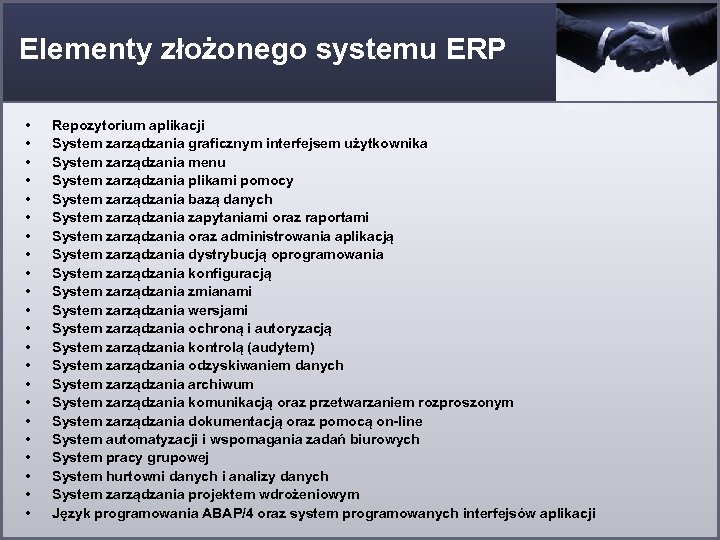 Elementy złożonego systemu ERP • • • • • • Repozytorium aplikacji System zarządzania