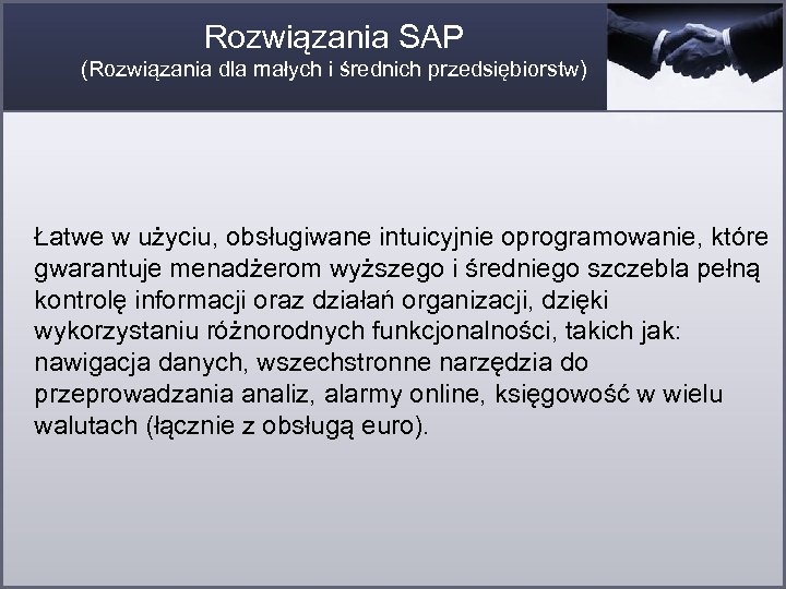 Rozwiązania SAP (Rozwiązania dla małych i średnich przedsiębiorstw) Łatwe w użyciu, obsługiwane intuicyjnie oprogramowanie,