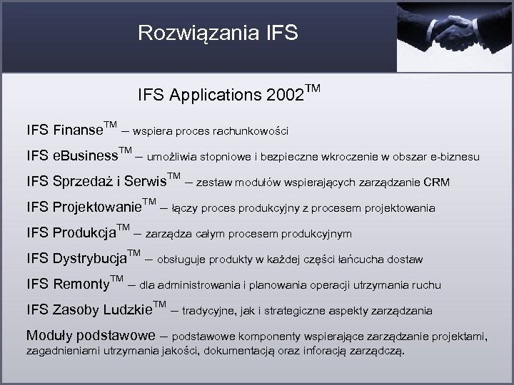 Rozwiązania IFS Applications 2002 TM IFS Finanse TM – wspiera proces rachunkowości IFS e.