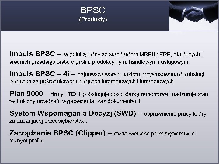 BPSC (Produkty) Impuls BPSC – w pełni zgodny ze standardem MRPII / ERP, dla