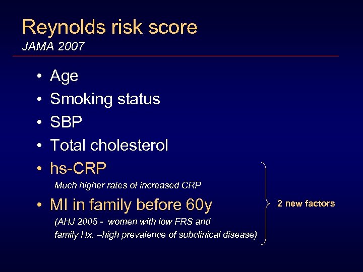 Reynolds risk score JAMA 2007 • • • Age Smoking status SBP Total cholesterol