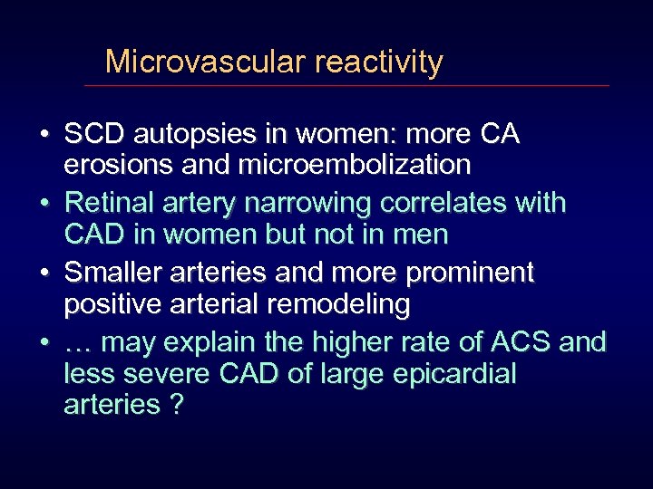 Microvascular reactivity • SCD autopsies in women: more CA erosions and microembolization • Retinal