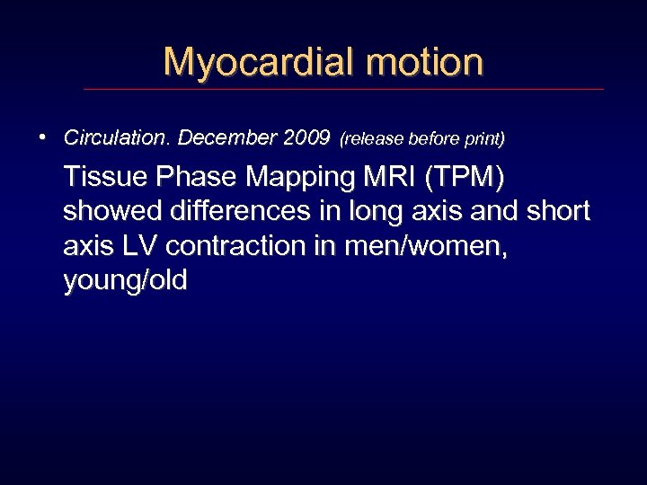 Myocardial motion • Circulation. December 2009 (release before print) Tissue Phase Mapping MRI (TPM)