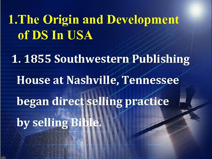 1. The Origin and Development of DS In USA 1. 1855 Southwestern Publishing House