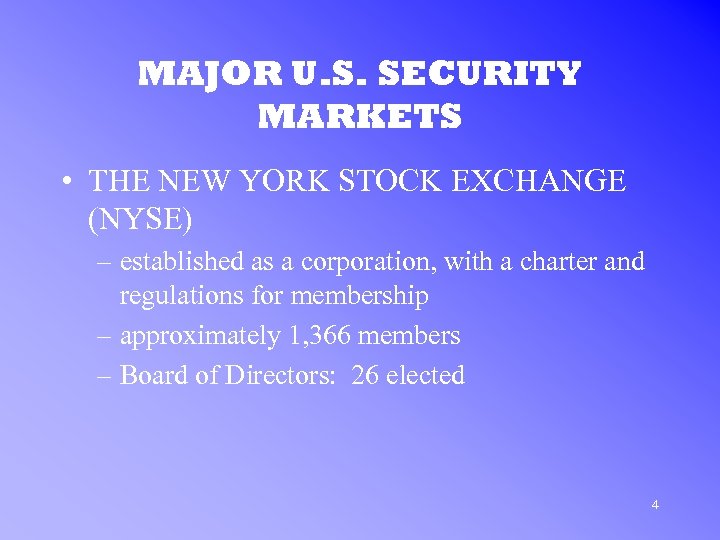 MAJOR U. S. SECURITY MARKETS • THE NEW YORK STOCK EXCHANGE (NYSE) – established