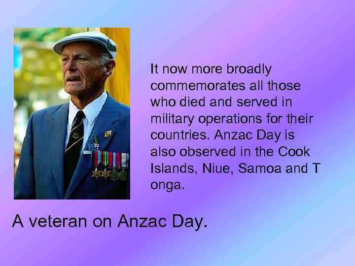 It now more broadly commemorates all those who died and served in military operations