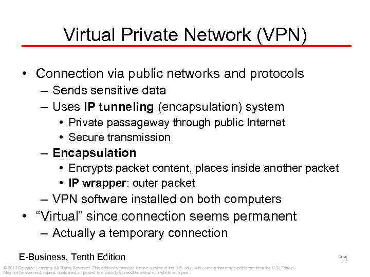 Virtual Private Network (VPN) • Connection via public networks and protocols – Sends sensitive