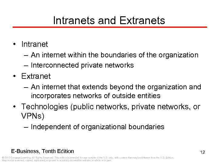 Intranets and Extranets • Intranet – An internet within the boundaries of the organization