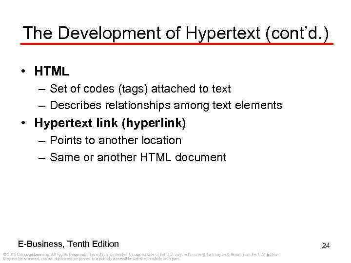 The Development of Hypertext (cont’d. ) • HTML – Set of codes (tags) attached